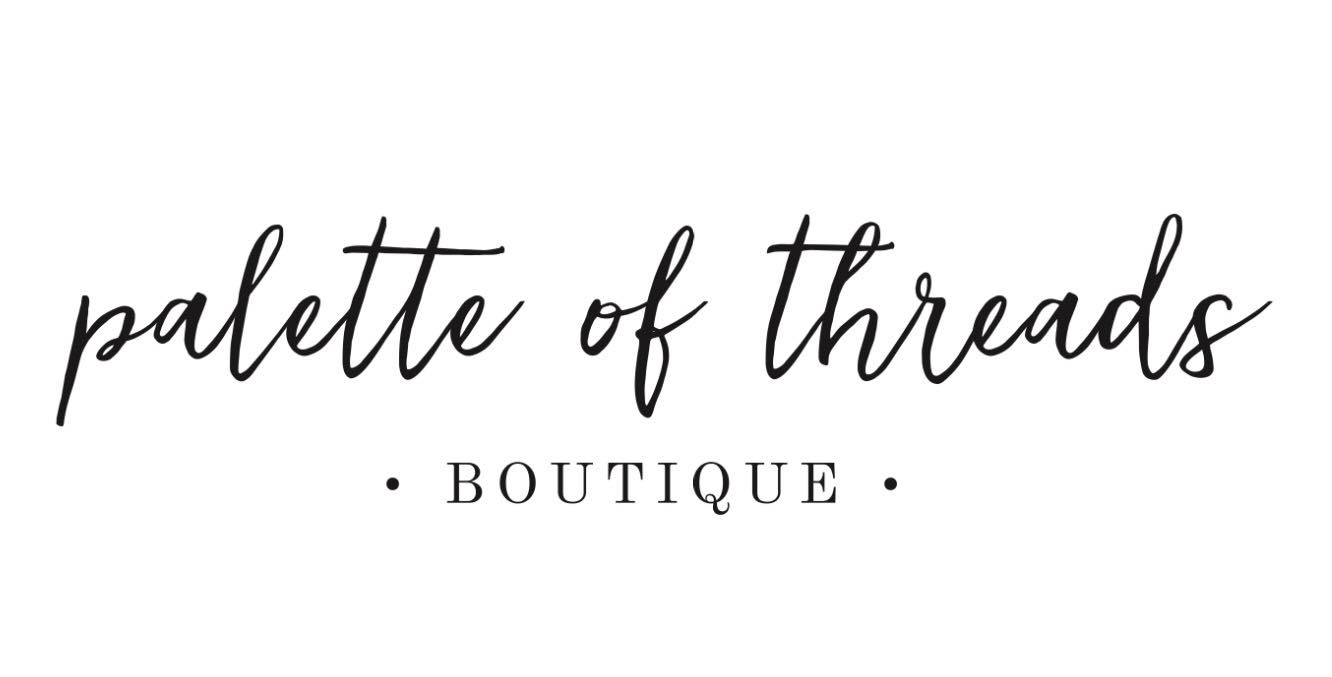 An Affordable Boutique For Everyday Women Palette of Threads