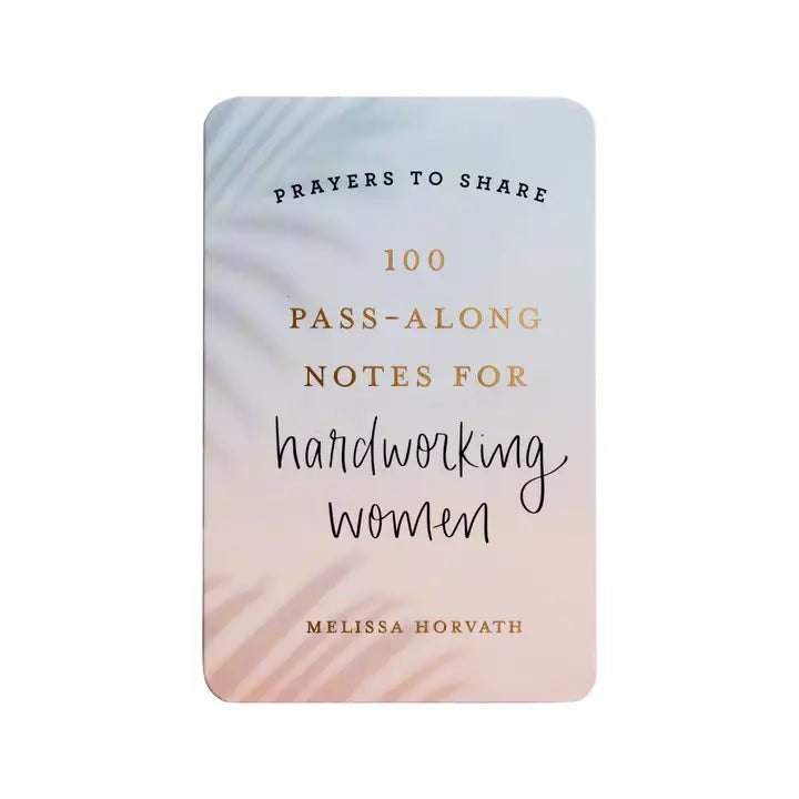 Prayers to Share - 100 Pass Along Notes for Hardworking Women