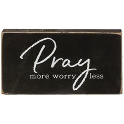 Pray More Worry Less Wooden Sitter